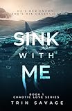 sinkable bond meaning  Sink With Me (Chaotic Love)