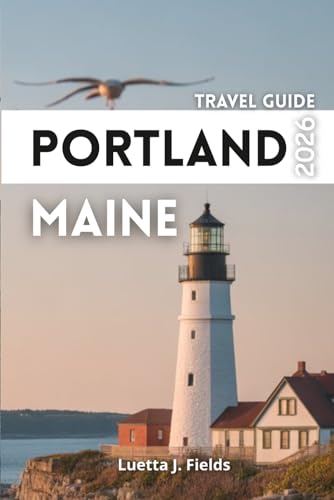 Portland, Maine Travel Guide 2026