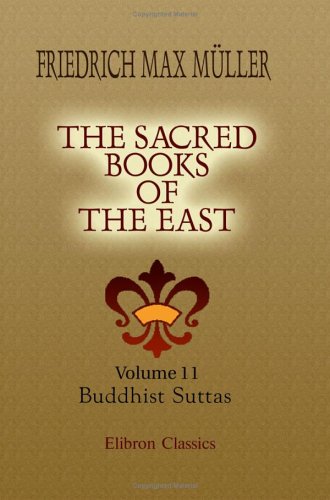 The Sacred Books of the East: Volume 11. Buddhist Suttas