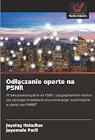 Odlaczanie oparte na PSNR: Przekazywanie oparte na PSNR z uwzglednieniem widma dla plynnego przesylania strumieniowego multimediów w gestej sieci MANET (Polish Edition) 6206831590 Book Cover
