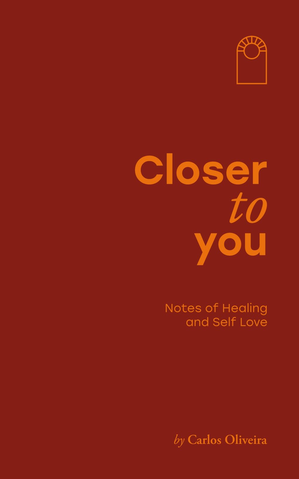 Closer To You: Notes of Healing and Self Love