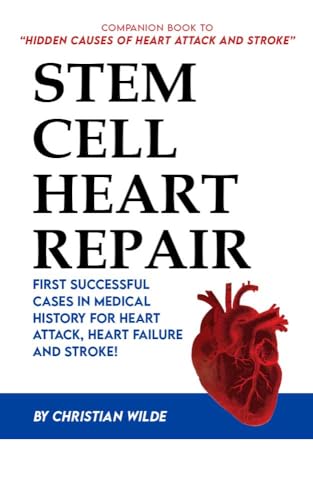 STEM CELL HEART REPAIR: For Heart Attack, Heart Failure and Bypass Patients