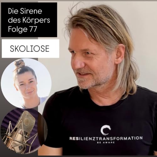Die Sirene des K&ouml;rpers - Folge 77 - Skoliose