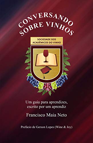 Conversando sobre vinhos: Um guia para aprendizes, escrito por um aprendiz