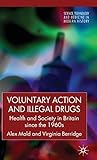 Voluntary Action and Illegal Drugs: Health and Society in Britain since the 1960s (Science, Technology and Medicine in Modern History)