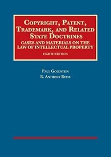 Copyright, Patent, Trademark, and Related State Doctrines (University Casebook Series)