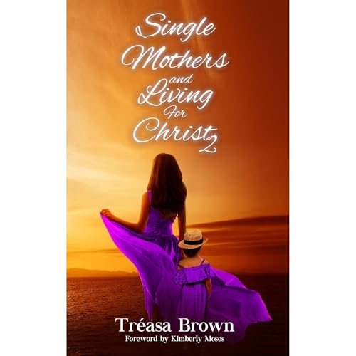 Tréasa Brown presents Single Mothers and Living For Christ 2 episode artwork