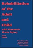 Rehabilitation of the Adult and Child With Traumatic Brain Injury