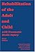 Rehabilitation of the Adult and Child With Traumatic Brain Injury