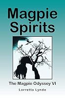 Magpie Spirits: The Magpie Odyssey VI 1491759682 Book Cover