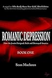 Romanic Depression: How the Jesuits Designed, Built and Destroyed America