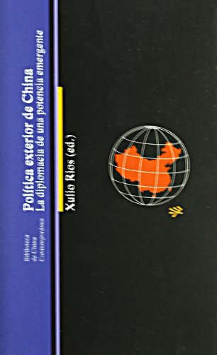 Portada de Politica Exterior de China: La Diplomacia de una Potencia Emergen e