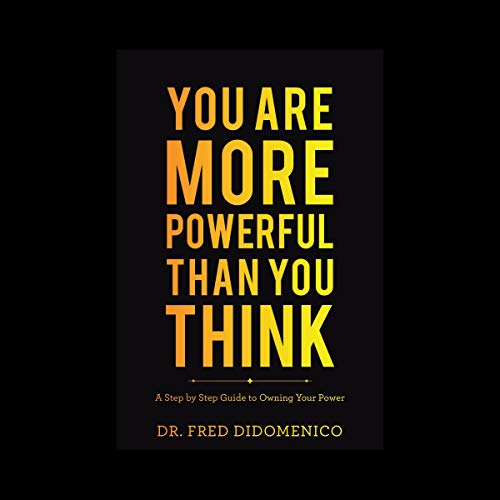 You Are More Powerful Than You Think (Audible Audio Edition