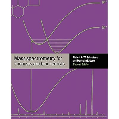 Mass Spectrometry for Chemists and Biochemists