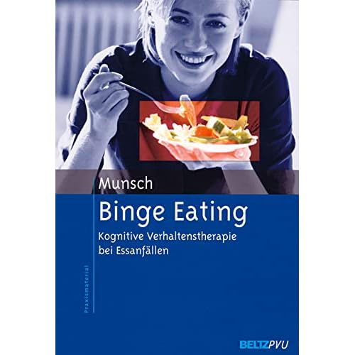 Binge Eating: Kognitive Verhaltenstherapie bei Essanfällen: Kognitive Verhaltenstherapie bei Essanfällen. Mit Online-Materialien (Materialien für die klinische Praxis)