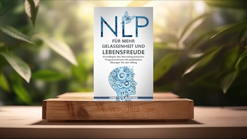 [Rezensiert] NLP f&uuml;r mehr Gelassenheit und Lebensfreude (Chris Tyler Marchese) Zusammengefasst.