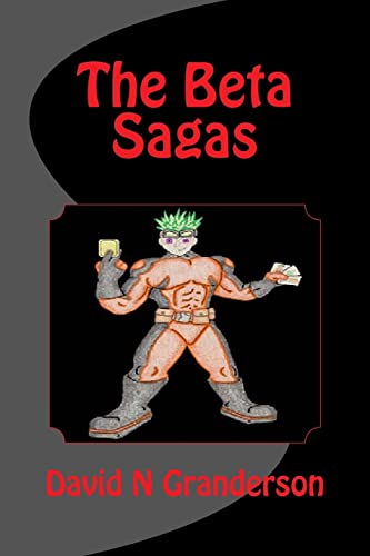 The Beta Sagas (The Good, The Evil and The Immortal)