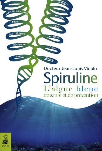 Spiruline: L'algue bleue de santé et de prévention