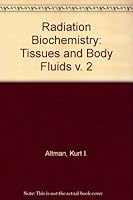 Radiation Biochemistry Volume II Tissues and Body Fluids 0120545020 Book Cover