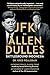 JFK vs. Allen Dulles: Battleground Indonesia
