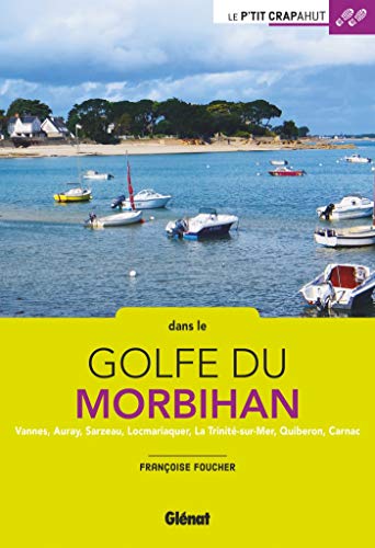 Dans le golfe du Morbihan: Vannes, Auray, Sarzeau, Locmariaquer, La Trinité-sur-Mer, Quiberon, Carnac für 9,90 EUR bei amazon.de Bild: Dans le golfe du Morbihan: Vannes, Auray, Sarzeau, Locmariaquer, La Trinité-sur-Mer, Quiberon, Carnac für 9,90 EUR bei amazon.de