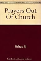 Prayers Out Of Church B0014BC3G8 Book Cover