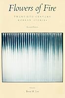 Flowers of fire: Twentieth-century Korean stories 0824810368 Book Cover