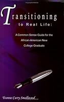 Transitioning to Real Life: A Common Sense Guide for the African-American New College Graduate 0977635600 Book Cover