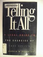 Telling It All: A Legal Guide to the Exercise of Free Speech 0836270258 Book Cover