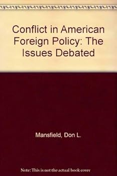 Paperback Conflict in American Foreign Policy: The Issues Debated Book