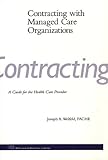 Contracting with Managed Care Organizations (J-B AHA Press)
