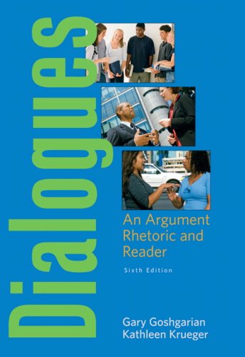 Dialogues: An Argument Rhetoric and Reader Value Package (includes MyCompLab NEW Student Access ) (6th Edition)