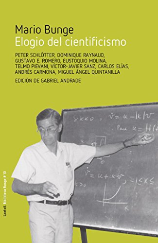 ELOGIO DEL CIENTIFICISMO: 10 (Biblioteca Bunge)