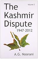 The Kashmir Dispute 1947-2012 - Volume 2 9382381201 Book Cover