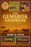 THE GEMSBOK HANDBOOK: The Complete Guide to Their Behavior, Ecology, Conservation, and Role in African Wilderness
