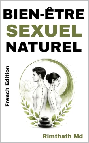 Bien-être sexuel naturel: French Edition (Santé holistique)