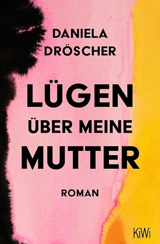Lügen über meine Mutter: Roman (German Edition)
