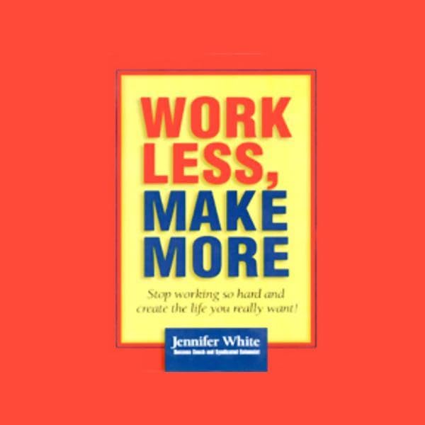 Cover art for Work Less, Make More