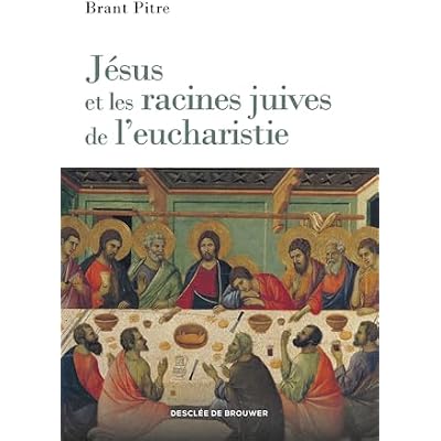 J&eacute;sus et les racines juives de l'eucharistie