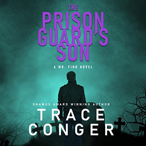 The Prison Guard's Son (Authored by Trace Conger)