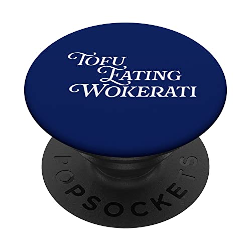Tofu Eating Wokerati Advocate Anti Growth Coalition of Chaos PopSockets Swappable PopGrip, Black