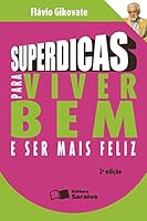 Superdicas Para Viver Bem e Ser Mais Feliz 8502056689 Book Cover
