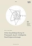 Inline-Qualitätsprüfung im Presswerk durch intelligente Nachfolgewerkzeuge (Schriftenreihe Umformtechnik und Gießereiwesen)