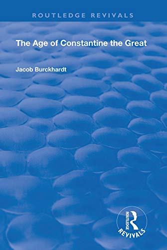 The Age of Constantine the Great (1949) (Routledge Revivals)