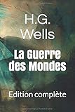 La Guerre des Mondes: Edition complète (French Edition)