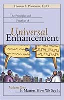 Principles and Practices of Universal Enhancement Volume One: It Matters How We Say It 1892696150 Book Cover
