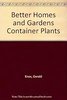 Better Homes and Gardens Container Plants B003KLR3WO Book Cover