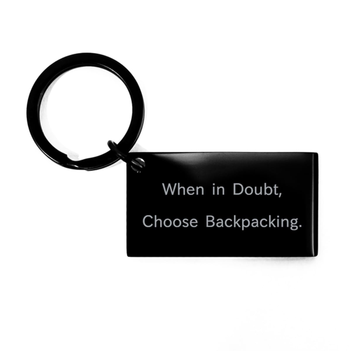 When in Doubt, Choose Backpacking. Keychain, Backpacking Black Keyring, Inspire Gifts For Backpacking from Friends, Hobby ideas, Hobby supplies, Gift ideas for hobbyists, Hobbyist gifts, Unique