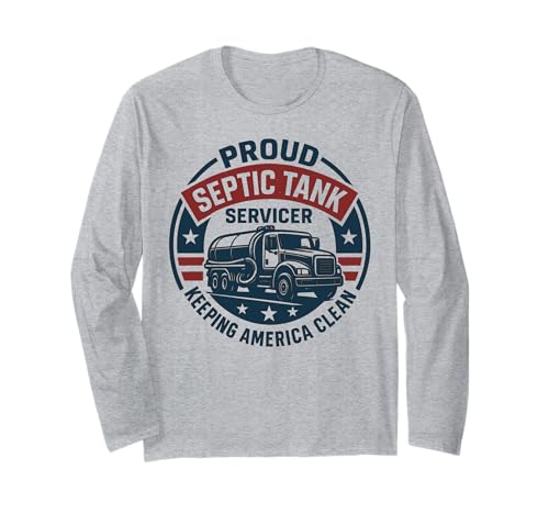 Proud Septic Tank Servicer Keeping America Clean Long Sleeve T-Shirt