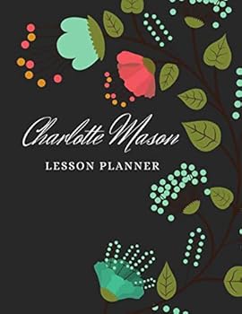 Paperback Charlotte Mason Lesson Planner: Homeschooling Daily Plan and Schedule Notebook Book
